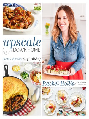 cover image of Upscale Downhome: Family Recipes, All Gussied Up